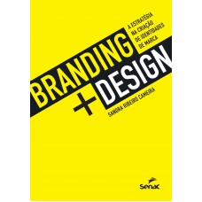 Branding + design: a estratégia na criação de identidades de marca