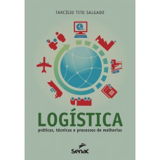 Logística: Práticas, técnicas e processos de melhorias