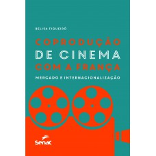 Coprodução de cinema com a França: mercado e internacionalização