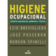 Higiene ocupacional: agentes biológicos, químicos e físicos