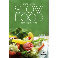 Slow Food: bom, limpo e justo