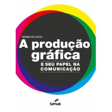 A produção gráfica: e seu papel na comunicação