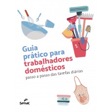 Guia prático para trabalhadores domésticos: Passo a passo das tarefas diárias
