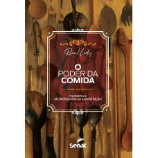 O poder da comida:: filosofia e antropologia da alimentação