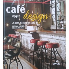 Café com design: a arte de beber café