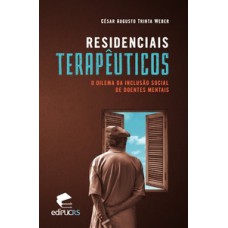 RESIDENCIAIS TERAPÊUTICOS: O DILEMA DA INCLUSÃO SOCIAL DE DOENTE MENTAIS