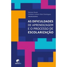 AS DIFICULDADES DE APRENDIZAGEM E O PROCESSO DE ESCOLARIZAÇÃO