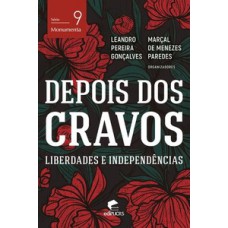 DEPOIS DOS CRAVOS: LIBERDADES E INDEPENDÊNCIAS