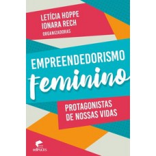 EMPREENDEDORISMO FEMININO: PROTAGONISTAS DE NOSSAS VIDAS