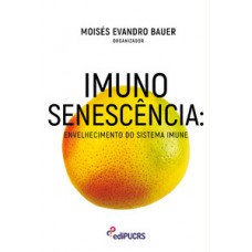 IMUNOSSENESCÊNCIA: ENVELHECIMENTO DO SISTEMA IMUNE