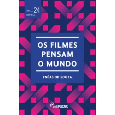 OS FILMES PENSAM O MUNDO