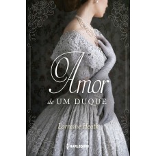 O amor de um duque: Série Irmãos Trewlove Livro 2