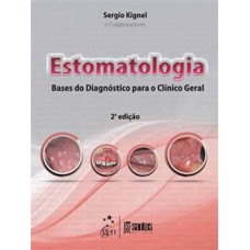 ESTOMATOLOGIA: BASES DO DIAGNÓSTICO PARA O CLÍNICO GERAL