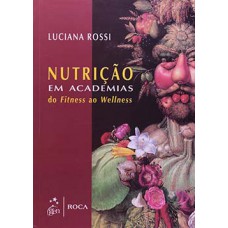 NUTRIÇÃO EM ACADEMIAS: DO FITNESS AO WELLNESS