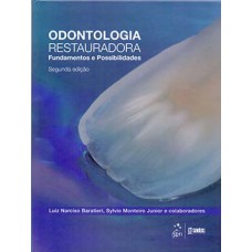 ODONTOLOGIA RESTAURADORA: FUNDAMENTOS E POSSIBILIDADES