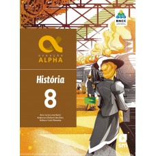 GERAÇÃO ALPHA - HISTÓRIA - 8º ANO - LIVRO+LIVRO DIG- BNCC