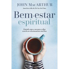 Bem-estar espiritual: Entenda como a cura para a alma vem do seu relacionamento com Deus