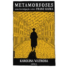 Metamorfoses: Uma investigação sobre Franz Kafka