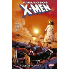 FABULOSOS X-MEN: A QUEDA - VOLUME 2