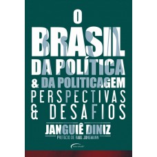 O Brasil da política e da politicagem: Perspectivas e desafios