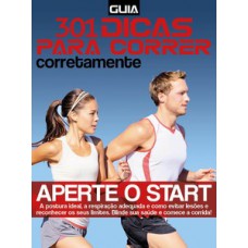 GUIA 301 DICAS PARA CORRER CORRETAMENTE