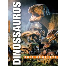 DINOSSAUROS: GUIA COMPLETO