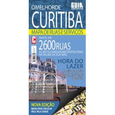 GUIA CARTOPLAM - O MELHOR DE CURITIBA: MAPA DE RUAS E SERVIÇOS