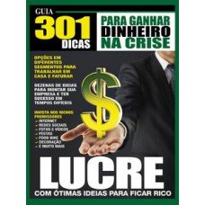 GUIA 301 DICAS PARA GANHAR DINHERIO NA CRISE