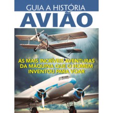 GUIA A HISTÓRIA - AVIÃO