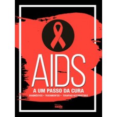 AIDS: A UM PASSO DA CURA