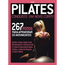 GUIA PILATES: CONQUISTE UM NOVO CORPO