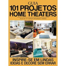 GUIA 101 PROJETOS - HOME THEATERS