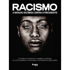 GUIA MUNDO EM FOCO ESPECIAL: RACISMO - A BATALHA HISTÓRICA CONTRA O PRECONCEITO