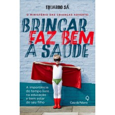 O ministério das crianças adverte: brincar faz bem à saúde