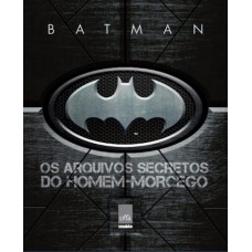 Batman: Os arquivos secretos do Homem-Morcego