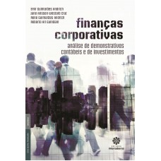 Finanças corporativas: análise de demonstrativos contábeis e de investimentos