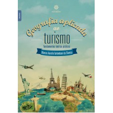 Geografia aplicada ao turismo: fundamentos teórico-práticos