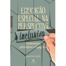 Educação especial na perspectiva inclusiva: fundamentos psicológicos e biológicos