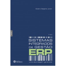 Sistemas integrados de gestão – ERP: Uma abordagem gerencial
