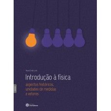 Introdução à Física: aspectos históricos, unidades de medidas e vetores