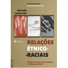 Educação escolar das relações étnico-raciais: história e cultura afro-brasileira e indígena no Brasil