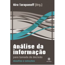 Análise da informação para tomada de decisão: desafios e soluções