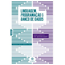 Linguagem, programação e banco de dados: guia prático de aprendizagem