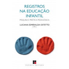 Registros na educação infantil: Pesquisa e prática pedagógica