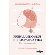 Preparando seus Filhos para a Vida: Um guia para os pais