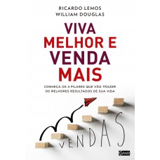 Viva melhor e venda mais: Conheça os 4 pilares que vão trazer os melhores resultados de sua vida