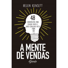 A mente de vendas: 48 ferramentas para vender muito e bater qualquer meta