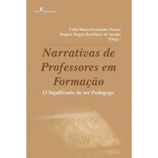 NARRATIVAS DE PROFESSORES EM FORMAÇÃO: O SIGNIFICADO DE SER PEDAGOGO