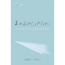 INDISCIPLINA: UM PROBLEMA TAMBÉM NA EDUCAÇÃO SUPERIOR