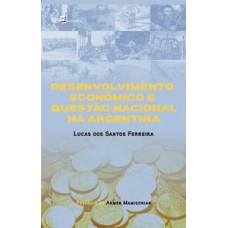 DESENVOLVIMENTO ECONÔMICO E QUESTÃO NACIONAL NA ARGENTINA